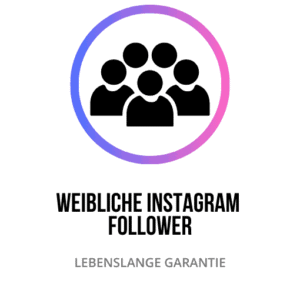 Anzahl der weiblichen Instagram Follower: Wachstum der Community und Einfluss auf die Sichtbarkeit von Inhalten bei weiblichen Nutzern steigern