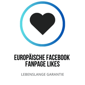 EUROPÄISCHE FACEBOOK FANPAGE LIKES Anzahl der europäischen Facebook Fanpage Likes: Wachstum der Community und Steigerung der Sichtbarkeit von Inhalten auf europäischen Seiten